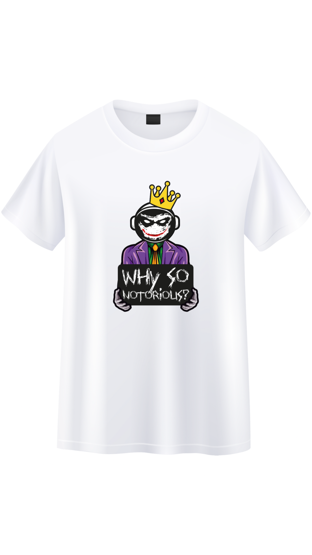 Why So Notorious (White)