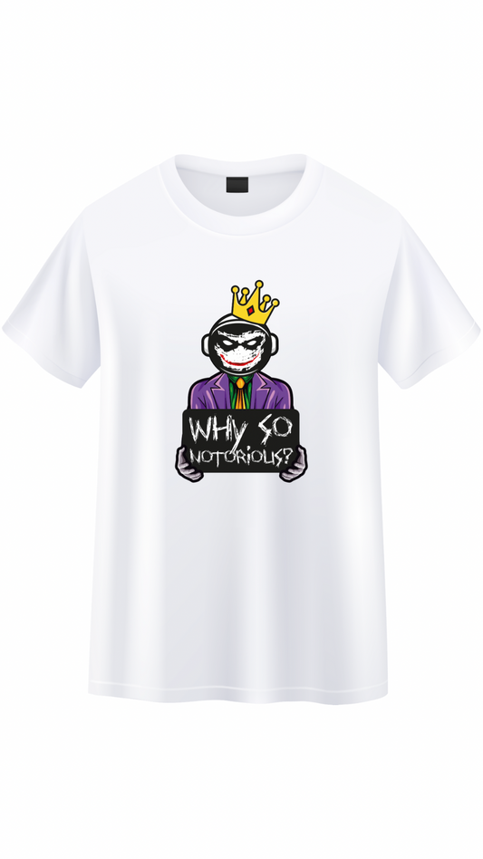 Why So Notorious (White)